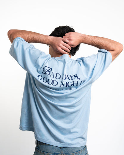 BAD DAYS, GOOD NIGHTS